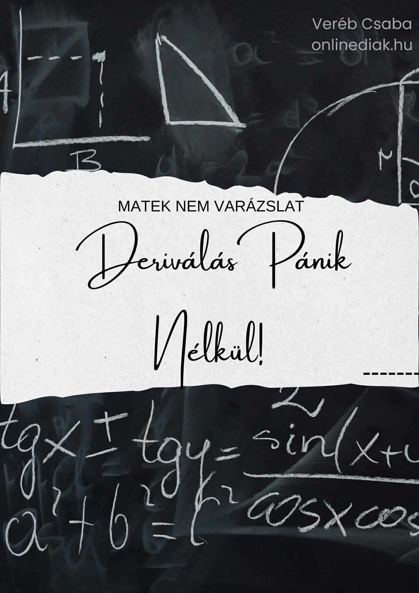 Matek nem varázslat- Deriválás pánik nélkül!